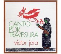 Jara, Victor - Canto Por Travesura