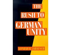 Jarausch The Rush to German Unity (Poche)