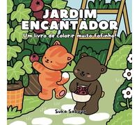 Jardim encantador: Livro de colorir para crianças e adultos. Animais fofinhos e jardins acolhedores. Português.