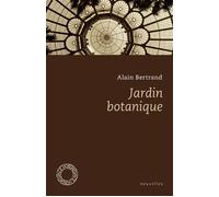 Jardin botanique - Alain Bertrand - Espace Nord - broché - Roman