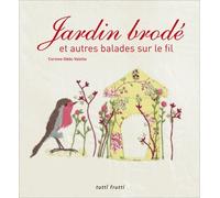 Jardin Brodé Et Autres Balades Sur Le Fil