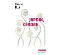 Jardin, cendre - - Danilo Kis - Gallimard - Livre