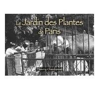 Jardin des Plantes de Paris (Le) - Les Petits Mémoire en Images Tthierry Chardonnet (Auteur)