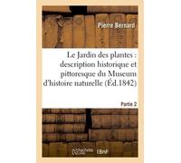 Jardin Des Plantes : Description Complète Du Museum D'histoire Naturelle, Partie 2