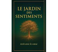Jardin des Sentiments: Une invitation à éveiller ton âme