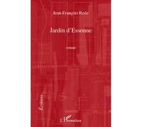 Jean-François Rode – Jardin d'Essonne – Roman – Broché – L'Harmattan