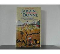 Jardin donné: Louis Massignon à la recherche de l'Absolu