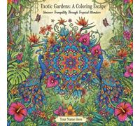 Jardín exótico para colorear,: escapar, descubrir la tranquilidad y relajarse