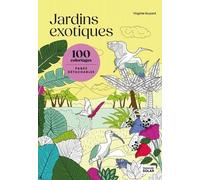 Jardins exotiques: 100 coloriages