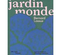 Jardin monde - bernard lassus (Le)