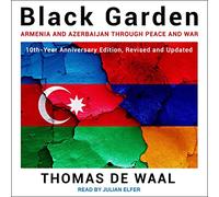 Jardin Noir : l'Arménie et l'Azerbaïdjan à Travers la Paix et la Guerre [Import]