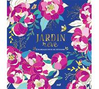 Jardin rêvé - Version Collector - Coloriages pour me détendre: 96 coloriages d'art-thérapie pour me détendre et m'évader