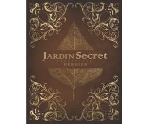 Jardin Secret - Herbier: Créer votre bibliothèque des plantes séchées grâce à cet herbier au design vintage - Grand format - 8,5x11 pouces