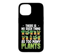 Jardinage Amusant : il n'y a Rien de tel Que trop de Plantes Coque pour iPhone 15