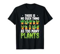Jardinage Amusant : il n'y a Rien de tel Que trop de Plantes T-Shirt