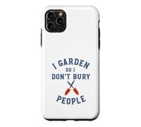Jardinage Amusant : Je Jardine pour ne Pas enterrer Les Gens Coque pour iPhone 11 Pro Max