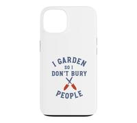 Jardinage Amusant : Je Jardine pour ne Pas enterrer Les Gens Coque pour iPhone 13
