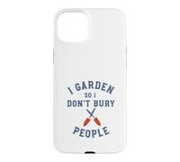Jardinage Amusant : Je Jardine pour ne Pas enterrer Les Gens Coque pour iPhone 15 Plus