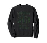 Jardinage : Comment Pourrais-Je Cacher Les Cadavres Sweatshirt