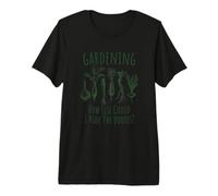 Jardinage : Comment Pourrais-Je Cacher Les Cadavres T-Shirt Haut de Gamme