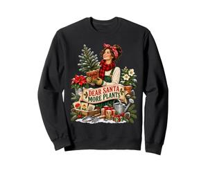 Jardinage de Noël Cher Père Noël Plus de Plantes de Noël Sweatshirt