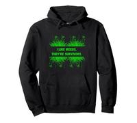 Jardinage et Mauvaises Herbes J'aime Les Mauvaises Herbes Les Amateurs de Plantes d'extérieur Sweat à Capuche