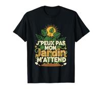 Jardinage Humour J'peux Pas Mon Jardin M'attend Jardinier T-Shirt