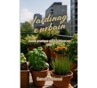 Jardinage urbain: Guide pratique pour cultiver en ville