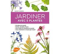 Jardiner avec 5 plantes - 52 idées de massifs pour toutes les situations du jardin