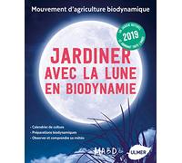 Jardiner avec la Lune en biodynamie 2019