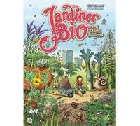 Jardiner bio en bandes dessinées Denis Pic Lelièvre (Auteur)