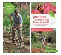 Jardiner, Ça Peut Pas Faire De Mal ! - Bons Outils, Bons Gestes, Bonnes Postures