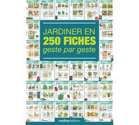 JARDINER EN 250 FICHES GESTES PAR GESTES