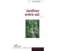 Jardiner entre soi Léa MESTDAGH (Auteur)