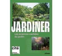Jardiner - Les sciences cachées du jardin Jean-Michel Groult (Directeur éditorial), Hervé Brunon (Contributions), Flaminia Paddeu (Contributions), France Criou (Contributions), Nicolas Deguines (Contr