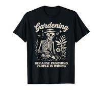 Jardiner Parce Que Frapper Les Gens n'est Pas Un Bon Squelette T-Shirt