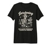 Jardiner Parce Que Frapper Les Gens n'est Pas Un Bon Squelette T-Shirt Haut de Gamme