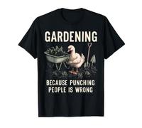 Jardiner Parce Que Frapper Les Gens n'est Pas Une Bonne idée de Planter T-Shirt
