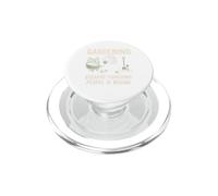 Jardiner Parce Que Frapper Les Gens n'est Pas Une Bonne idée | Funny Garden PopSockets PopGrip pour MagSafe
