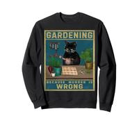 Jardiner Parce Que Le Meurtre n'est Pas Le Bon Jardin Sweatshirt
