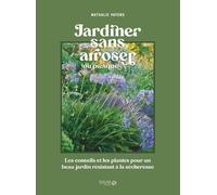 Nathalie Payens – Jardiner sans arroser – Guide – Broché