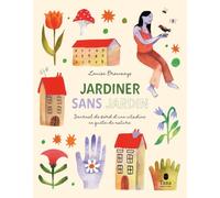 Jardiner sans jardin: Journal de bord d'une citadine en quête de nature