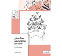 Jardiner ses mémoires échouées - Sylvain Jules - Nombre 7 - broché - Recueil