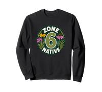 Jardinier de Plantes indigènes Zone 6 Sweatshirt