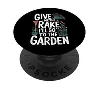 Jardinier, Donne-Moi Le râteau, j'irai au Jardin PopSockets PopGrip Adhésif