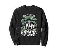Jardinier Life is Better with Banana Plants Plantes Sweatshirt