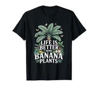 Jardinier Life is Better with Banana Plants Plantes T-Shirt