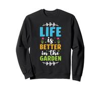 Jardinier mignon : la vie est meilleure, jardinier amateur de plantes de jardin Sweatshirt