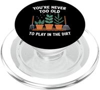 Jardinier, on n'est jamais trop Vieux pour Jouer dans la Terre PopSockets PopGrip pour MagSafe