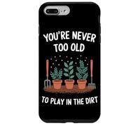Jardinier, Vous n'êtes jamais trop Vieux pour Jouer dans Un Jardin en Terre battue Coque pour iPhone 7 Plus/8 Plus